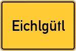 Place name sign Eichlgütl, Oberpfalz