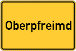 Place name sign Oberpfreimd