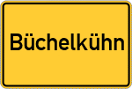 Place name sign Büchelkühn