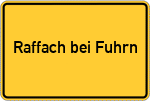 Place name sign Raffach bei Fuhrn