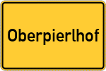 Place name sign Oberpierlhof