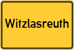 Place name sign Witzlasreuth, Oberpfalz