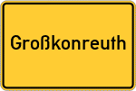 Place name sign Großkonreuth