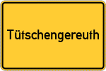 Place name sign Tütschengereuth