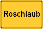 Place name sign Roschlaub