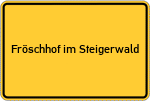 Place name sign Fröschhof im Steigerwald