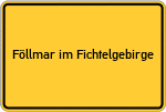 Place name sign Föllmar im Fichtelgebirge