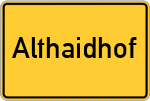 Place name sign Althaidhof