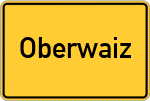 Place name sign Oberwaiz, Oberfranken