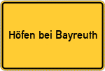 Place name sign Höfen bei Bayreuth