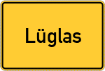 Place name sign Lüglas, Oberfranken