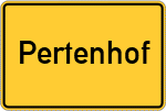 Place name sign Pertenhof, Oberpfalz