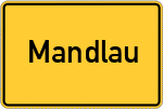 Place name sign Mandlau, Oberfranken