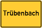 Place name sign Trübenbach