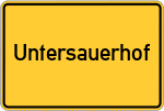 Place name sign Untersauerhof