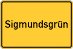 Place name sign Sigmundsgrün, Oberfranken