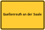 Place name sign Quellenreuth an der Saale