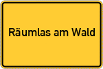 Place name sign Räumlas am Wald