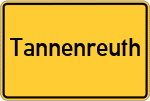 Place name sign Tannenreuth, Oberfranken