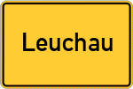 Place name sign Leuchau