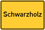 Place name sign Schwarzholz