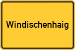 Place name sign Windischenhaig, Kreis Kulmbach