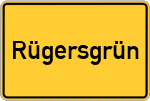 Place name sign Rügersgrün, Oberfranken