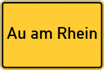 Place name sign Au am Rhein
