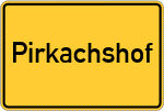 Place name sign Pirkachshof