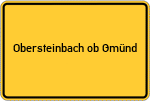 Place name sign Obersteinbach ob Gmünd