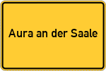 Place name sign Aura an der Saale