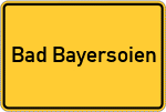 Place name sign Bad Bayersoien