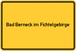 Place name sign Bad Berneck im Fichtelgebirge