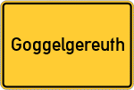 Place name sign Goggelgereuth