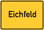 Place name sign Eichfeld, Unterfranken