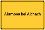 Place name sign Alsmoos bei Aichach