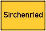 Place name sign Sirchenried, Kreis Friedberg, Bayern