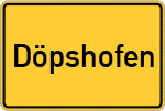 Place name sign Döpshofen