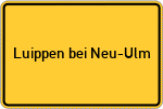 Place name sign Luippen bei Neu-Ulm