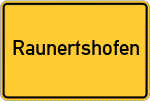 Place name sign Raunertshofen