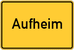 Place name sign Aufheim, Iller