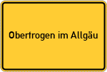 Place name sign Obertrogen im Allgäu