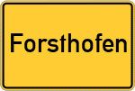 Place name sign Forsthofen