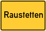 Place name sign Raustetten