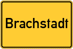 Place name sign Brachstadt