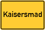 Place name sign Kaisersmad