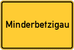 Place name sign Minderbetzigau