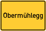 Place name sign Obermühlegg