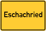 Place name sign Eschachried, Kreis Kempten, Allgäu