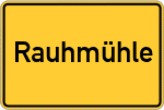 Place name sign Rauhmühle